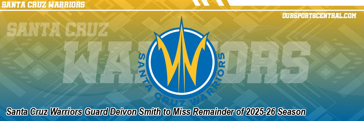 Santa Cruz Warriors Guard Deivon Smith to Miss Remainder of 2025-26 Season