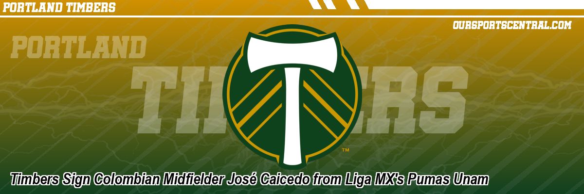 Timbers Sign Colombian Midfielder José Caicedo from Liga MX's Pumas Unam