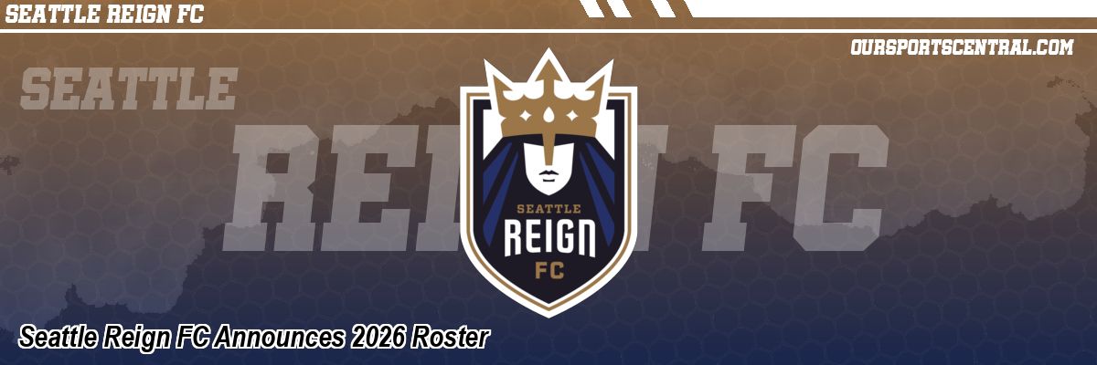 Seattle Reign FC Announces 2026 Roster