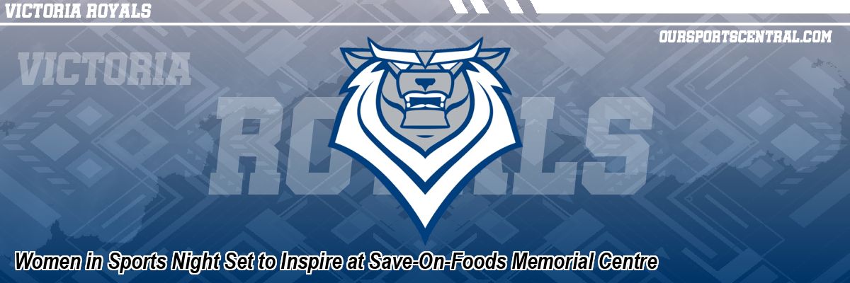 Women in Sports Night Set to Inspire at Save-On-Foods Memorial Centre