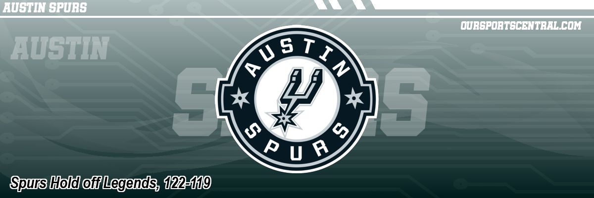 Spurs Hold off Legends, 122-119