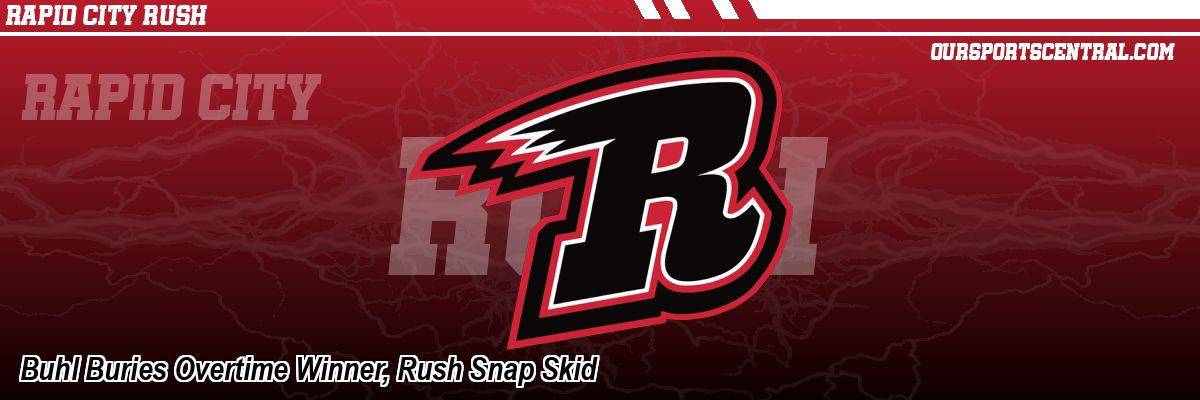 Buhl Buries Overtime Winner, Rush Snap Skid