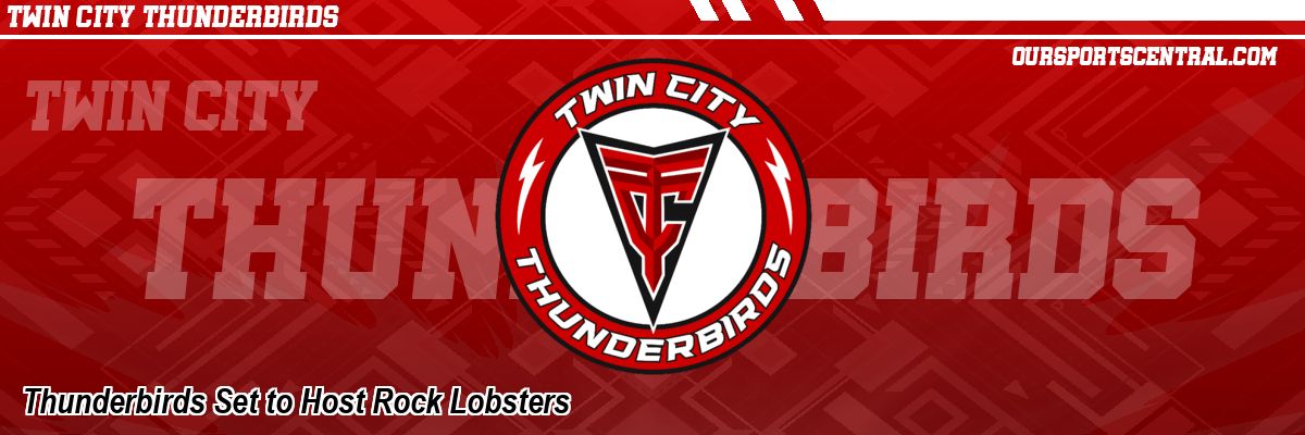Thunderbirds Set to Host Rock Lobsters
