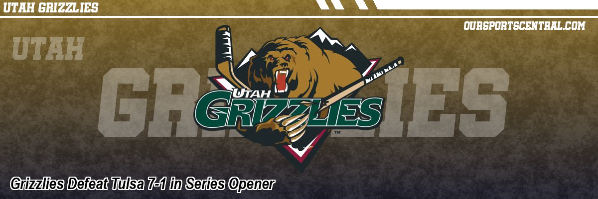 Grizzlies Defeat Tulsa 7-1 in Series Opener