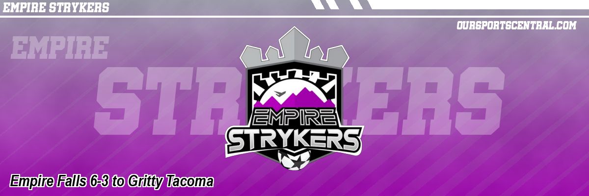 Empire Falls 6-3 to Gritty Tacoma