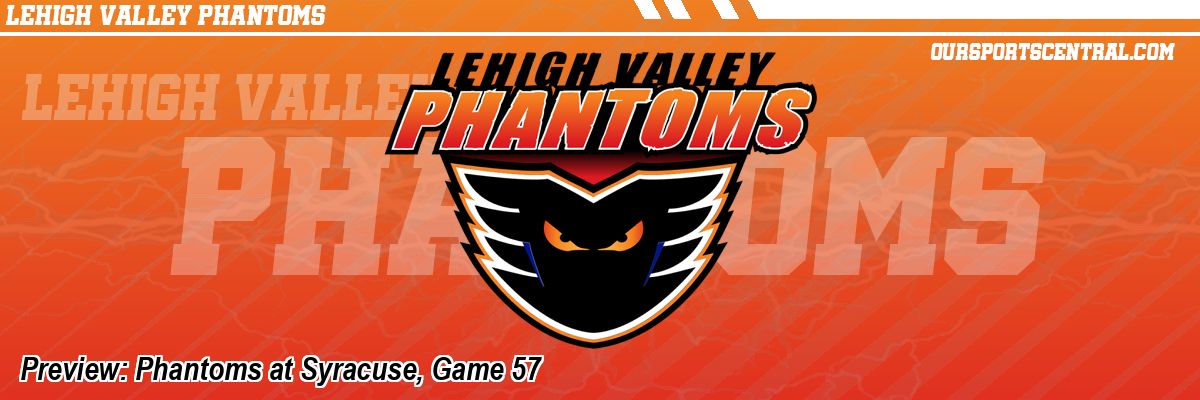 Preview: Phantoms at Syracuse, Game 57