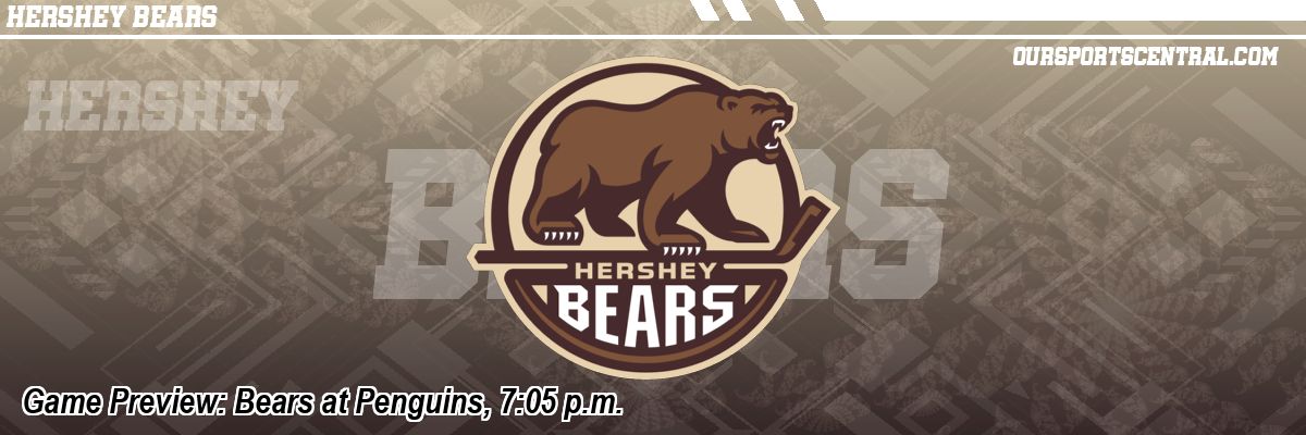 Game Preview: Bears at Penguins, 7:05 p.m.