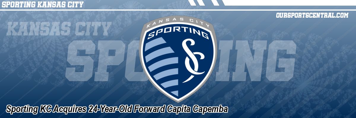 Sporting KC Acquires 24-Year-Old Forward Capita Capemba