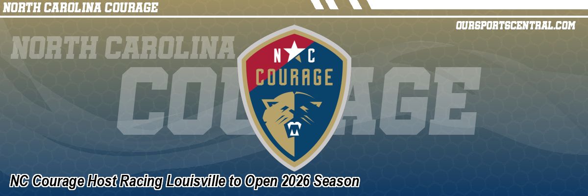 NC Courage Host Racing Louisville to Open 2026 Season