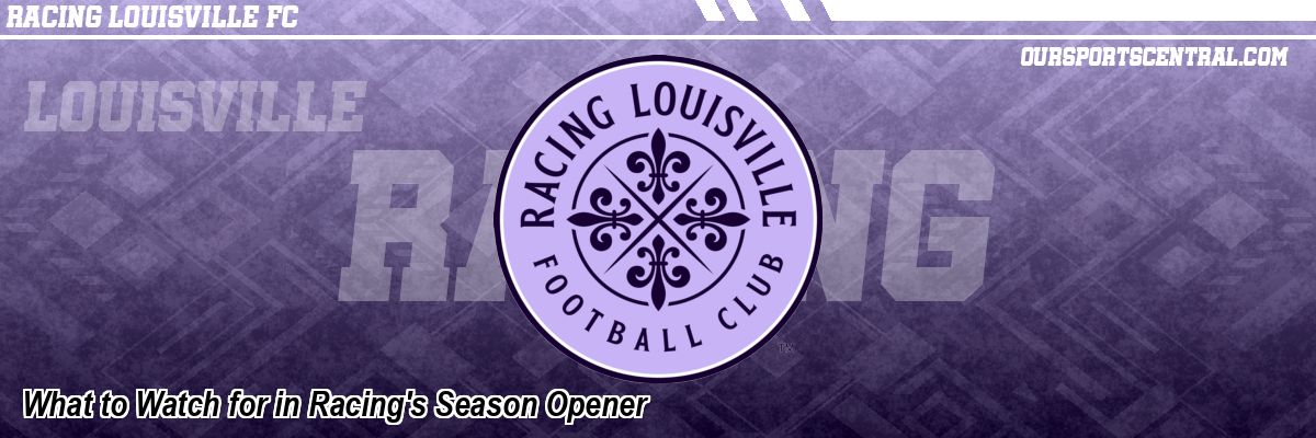 What to Watch for in Racing's Season Opener