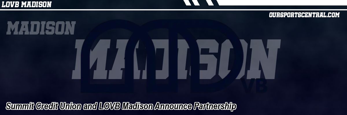 Summit Credit Union and LOVB Madison Announce Partnership