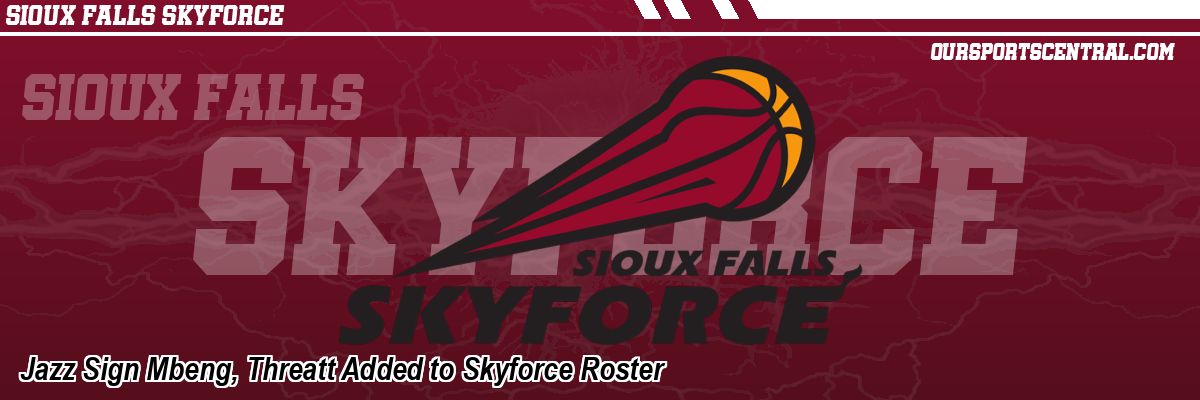 Jazz Sign Mbeng, Threatt Added to Skyforce Roster