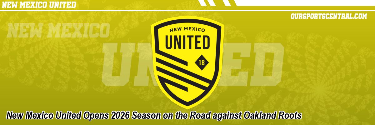 New Mexico United Opens 2026 Season on the Road against Oakland Roots