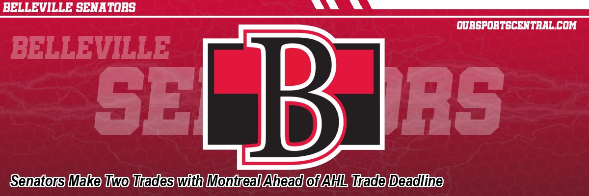 Senators Make Two Trades with Montreal Ahead of AHL Trade Deadline