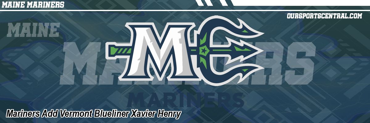 Mariners Add Vermont Blueliner Xavier Henry