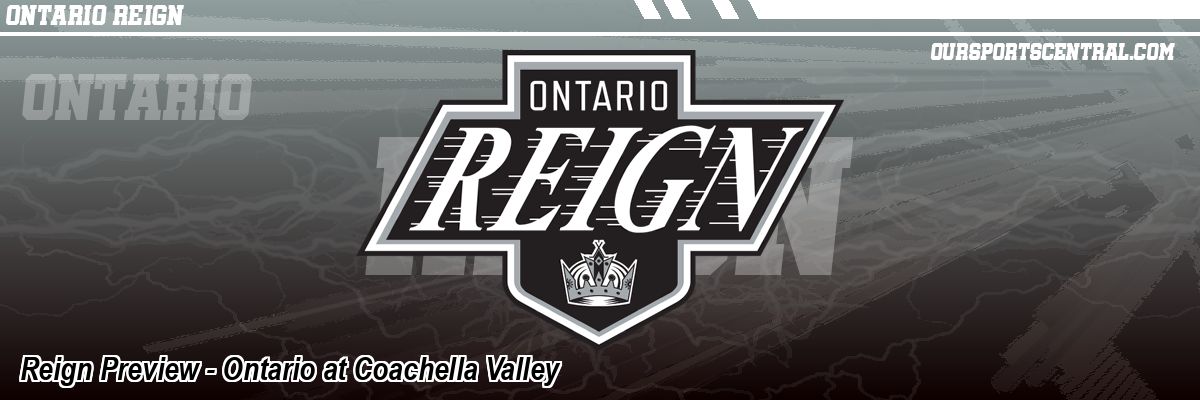 Reign Preview - Ontario at Coachella Valley