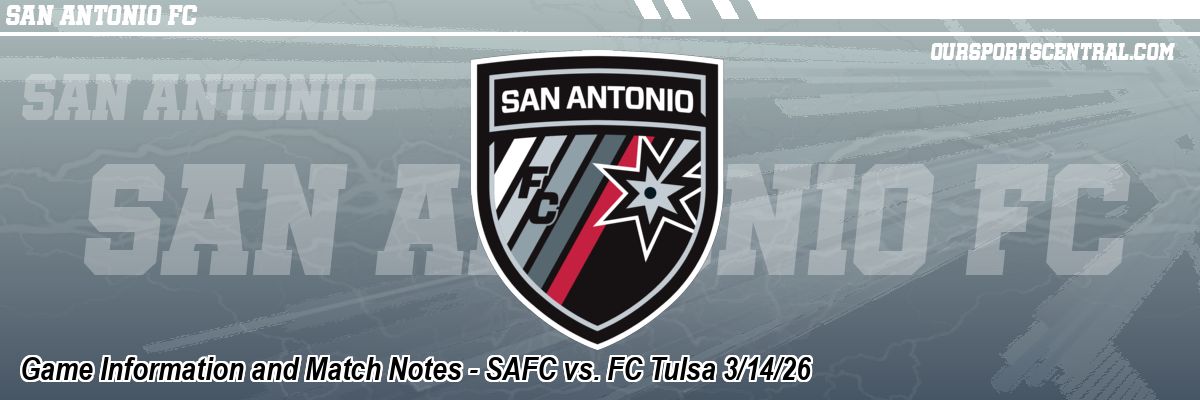 Game Information and Match Notes - SAFC vs. FC Tulsa 3/14/26