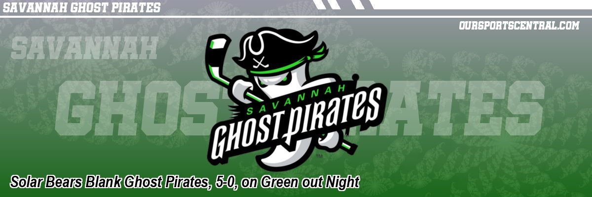 Solar Bears Blank Ghost Pirates, 5-0, on Green out Night