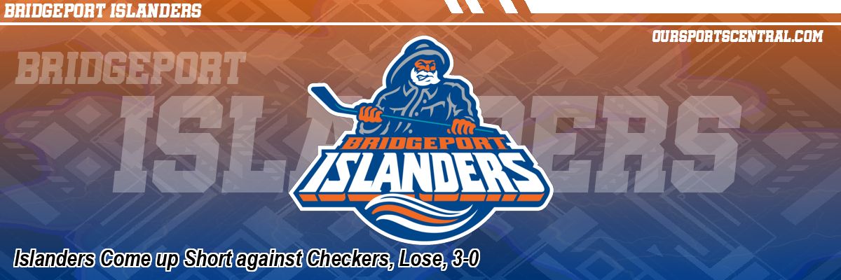 Islanders Come up Short against Checkers, Lose, 3-0