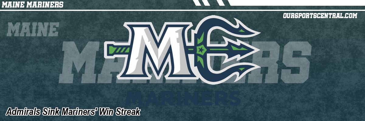 Admirals Sink Mariners' Win Streak