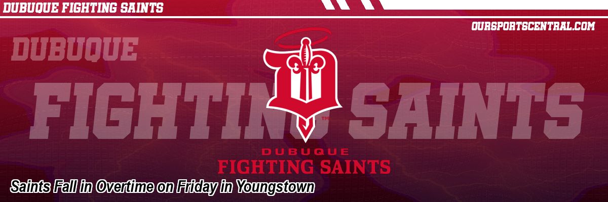Saints Fall in Overtime on Friday in Youngstown