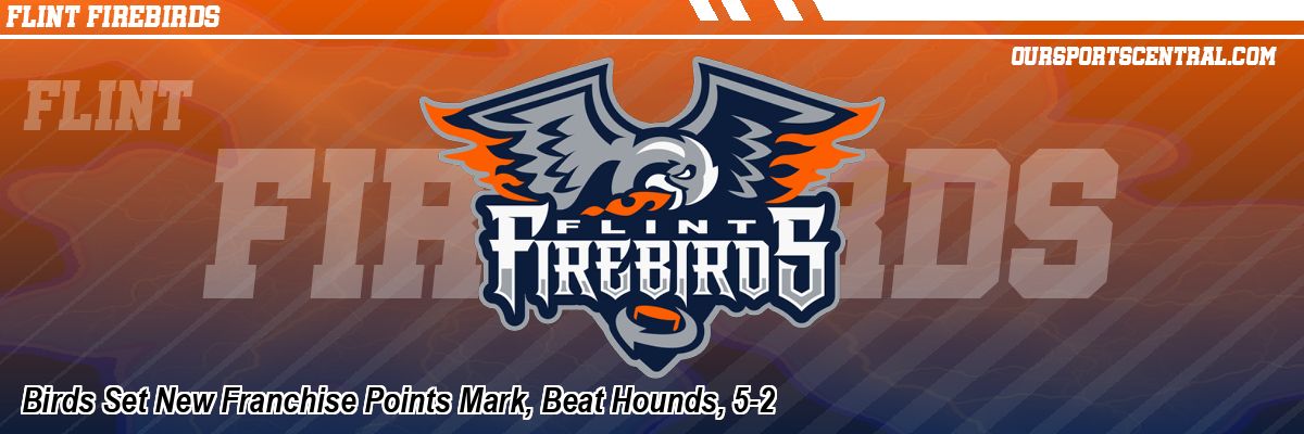 Birds Set New Franchise Points Mark, Beat Hounds, 5-2