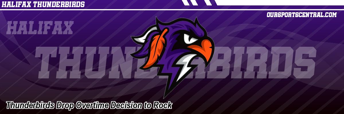 Thunderbirds Drop Overtime Decision to Rock