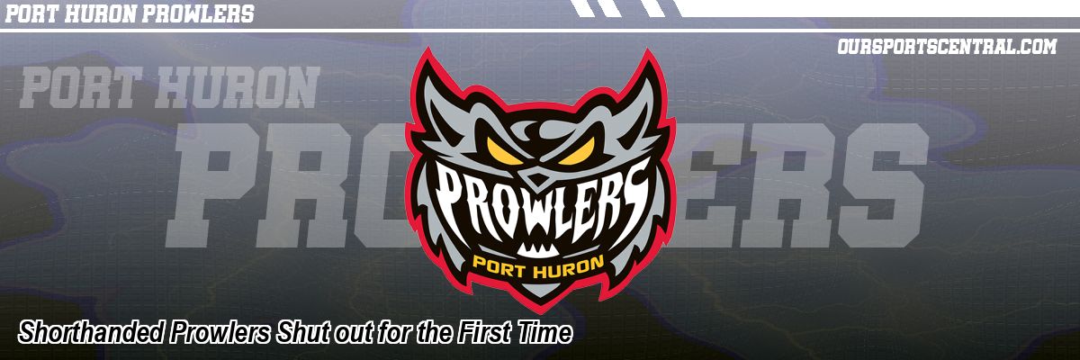 Shorthanded Prowlers Shut out for the First Time