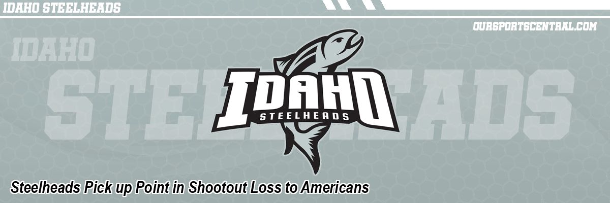Steelheads Pick up Point in Shootout Loss to Americans