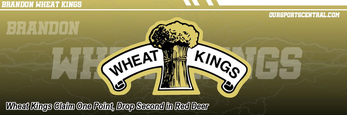 Wheat Kings Claim One Point, Drop Second in Red Deer