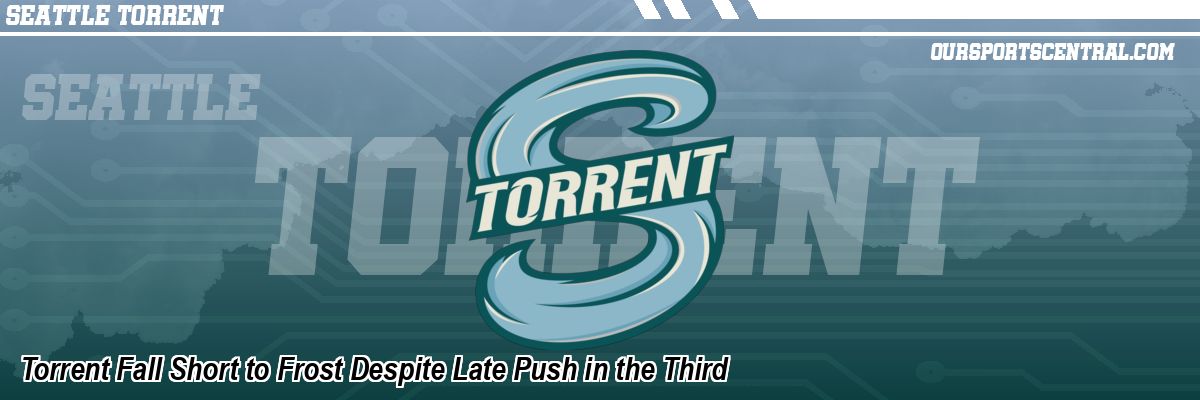 Torrent Fall Short to Frost Despite Late Push in the Third