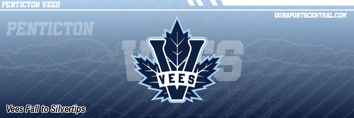 Vees Fall to Silvertips