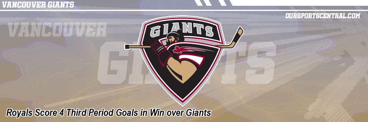 Royals Score 4 Third Period Goals in Win over Giants