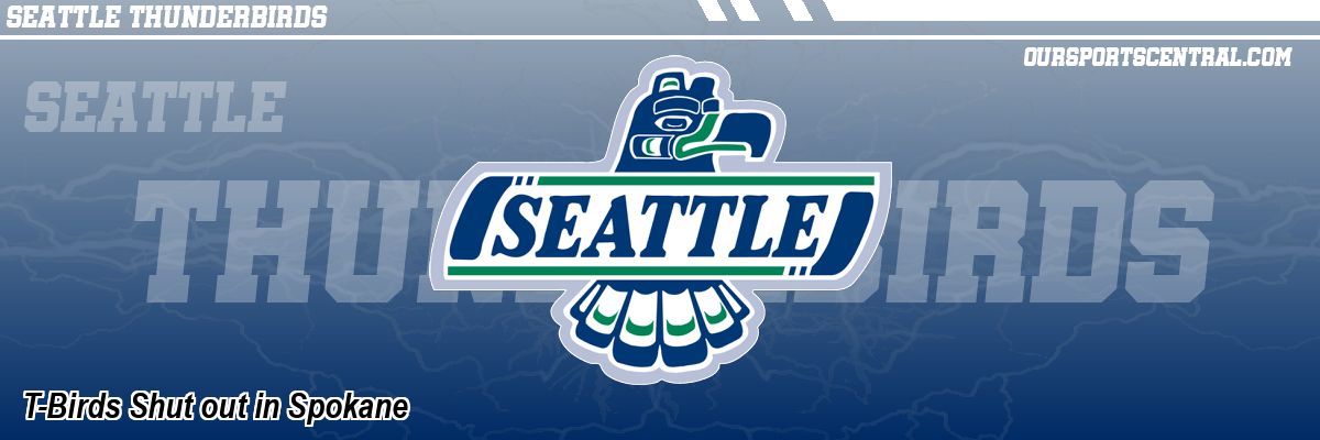 T-Birds Shut out in Spokane