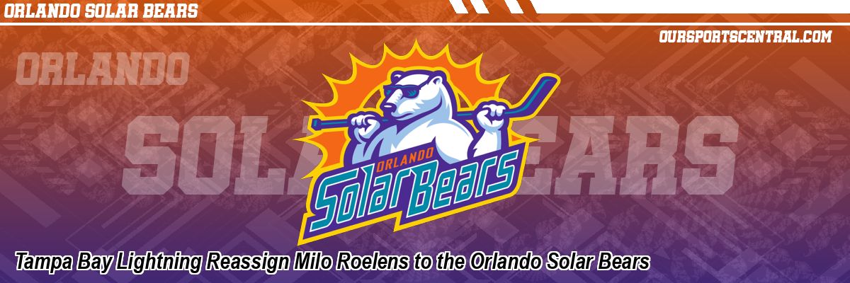 Tampa Bay Lightning Reassign Milo Roelens to the Orlando Solar Bears