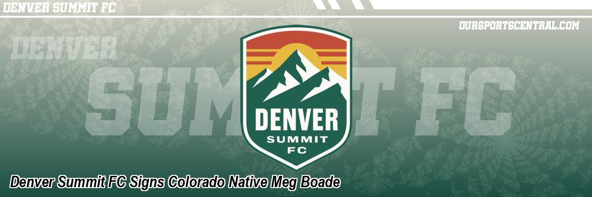 Denver Summit FC Signs Colorado Native Meg Boade