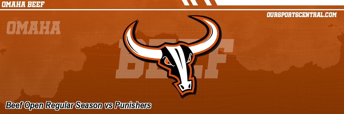 Beef Open Regular Season vs Punishers