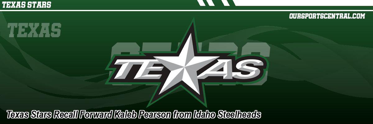 Texas Stars Recall Forward Kaleb Pearson from Idaho Steelheads