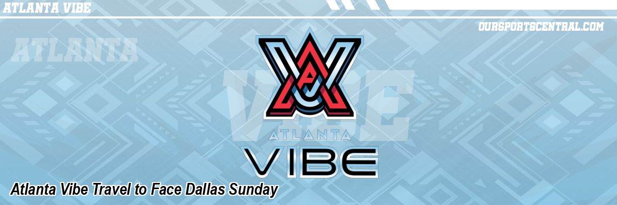 Atlanta Vibe Travel to Face Dallas Sunday