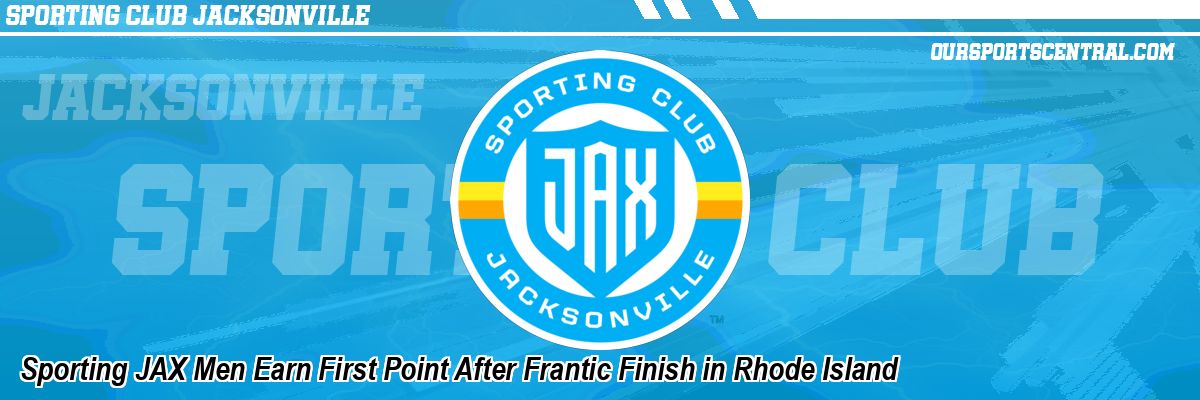 Sporting JAX Men Earn First Point After Frantic Finish in Rhode Island