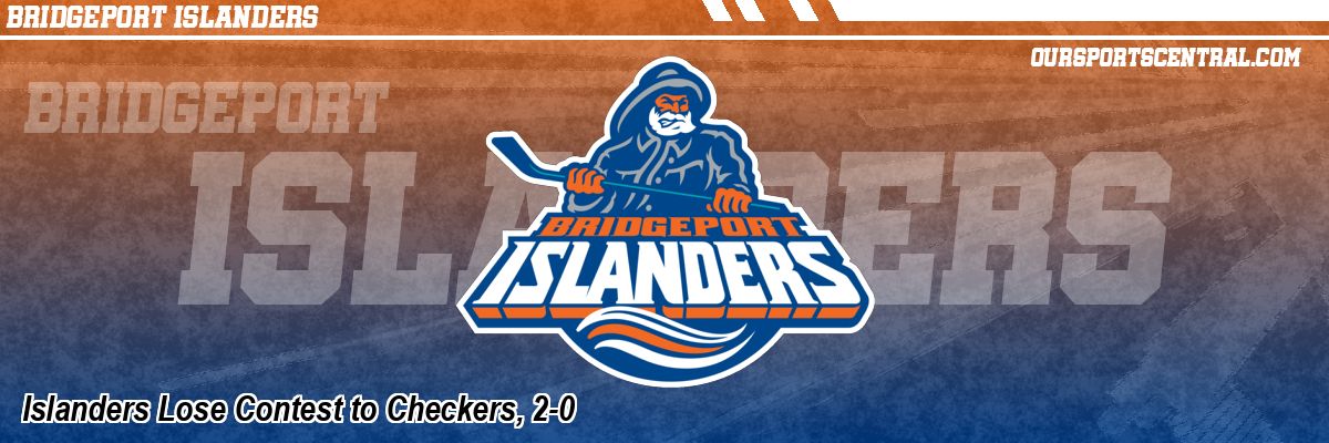 Islanders Lose Contest to Checkers, 2-0