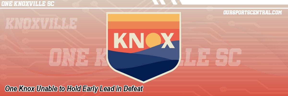 One Knox Unable to Hold Early Lead in Defeat