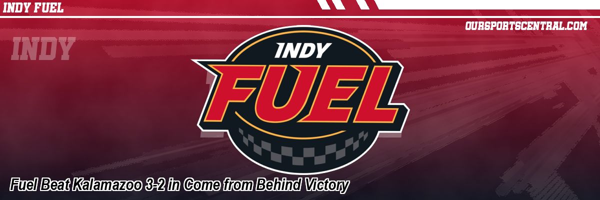 Fuel Beat Kalamazoo 3-2 in Come from Behind Victory