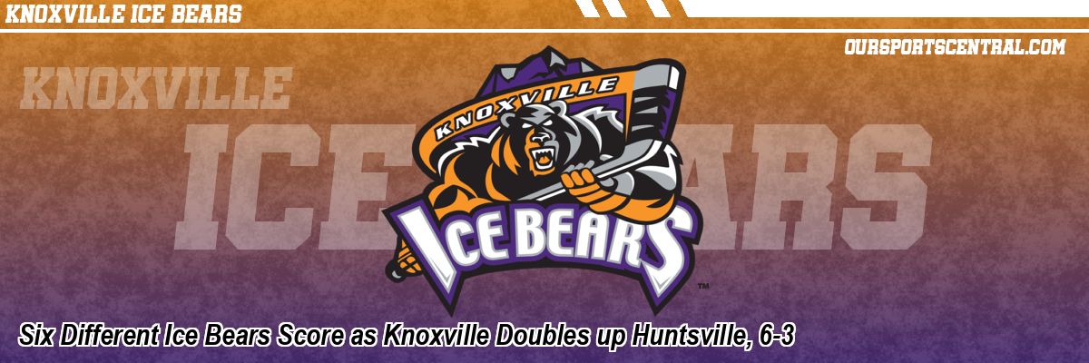 Six Different Ice Bears Score as Knoxville Doubles up Huntsville, 6-3