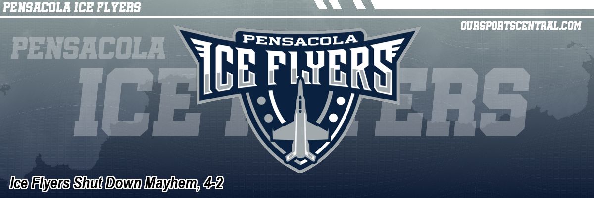 Ice Flyers Shut Down Mayhem, 4-2