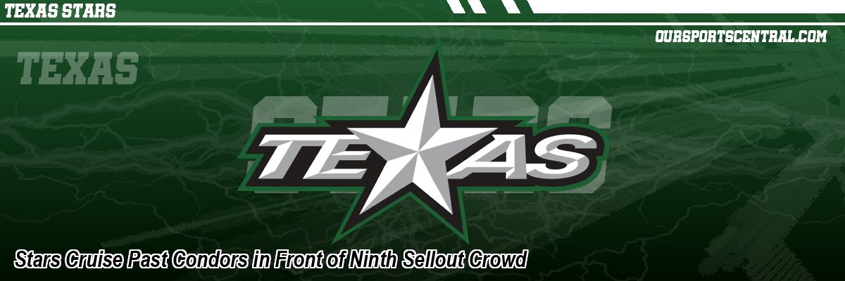 Stars Cruise Past Condors in Front of Ninth Sellout Crowd
