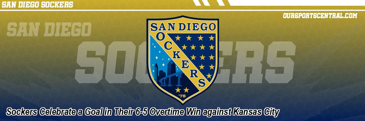 Sockers Celebrate a Goal in Their 6-5 Overtime Win against Kansas City