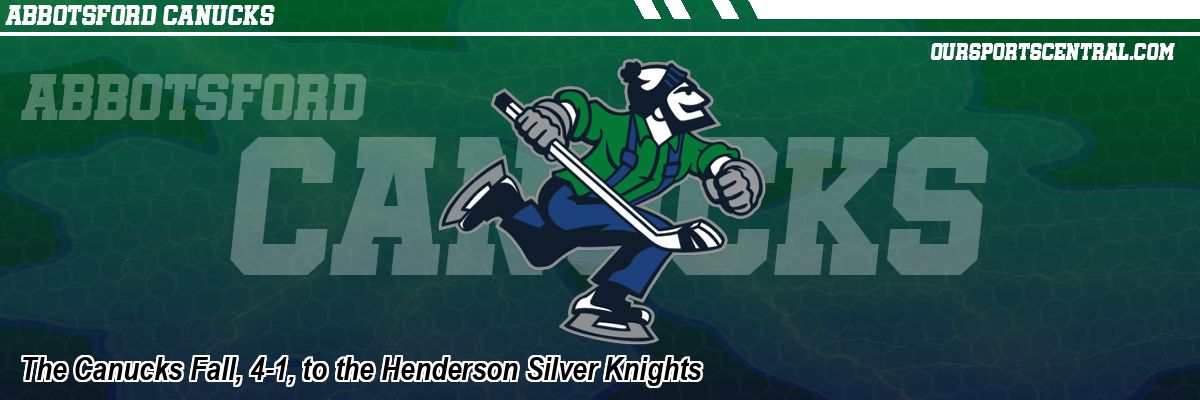 The Canucks Fall, 4-1, to the Henderson Silver Knights