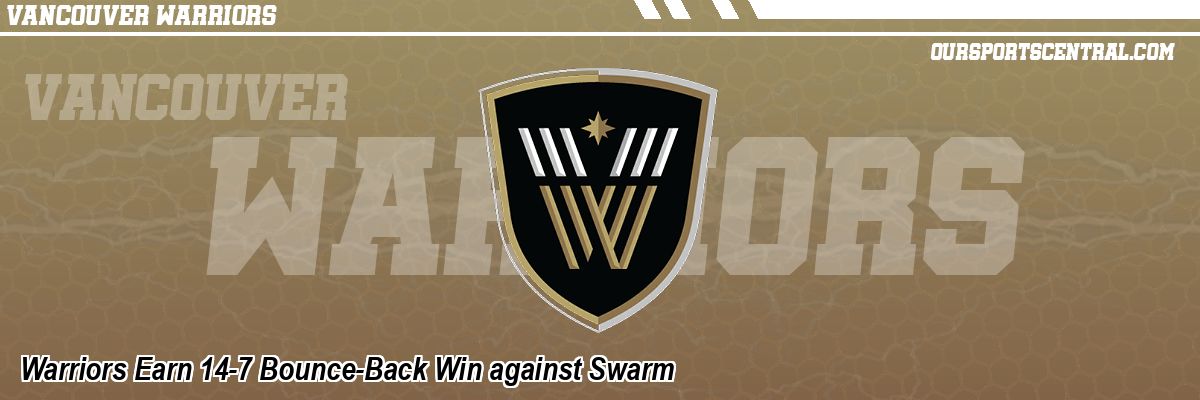 Warriors Earn 14-7 Bounce-Back Win against Swarm