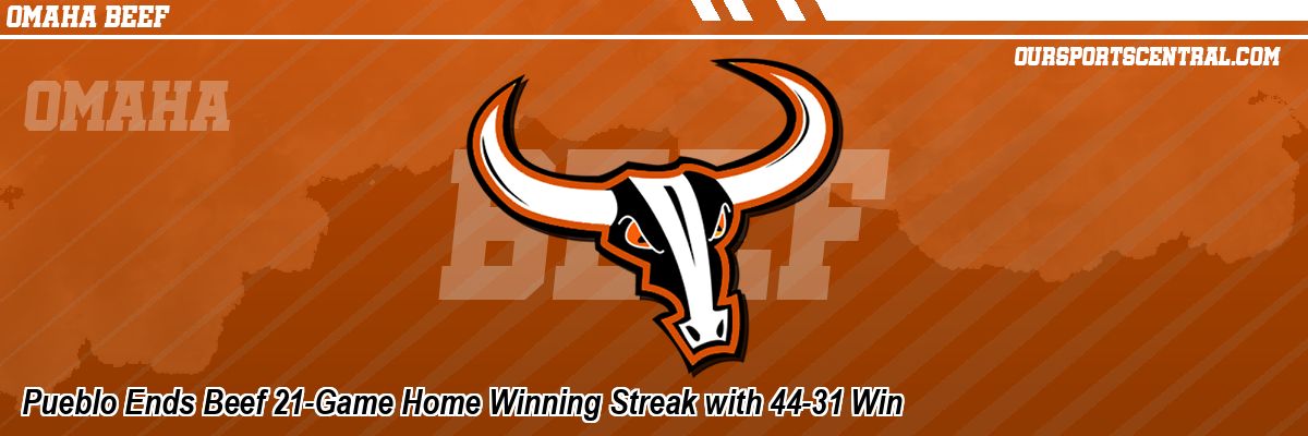 Pueblo Ends Beef 21-Game Home Winning Streak with 44-31 Win
